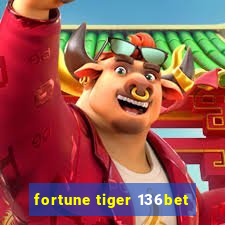 fortune tiger 136bet